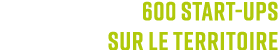 600 start-ups sur le territoire