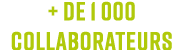 + de 1 000 collaborateurs 